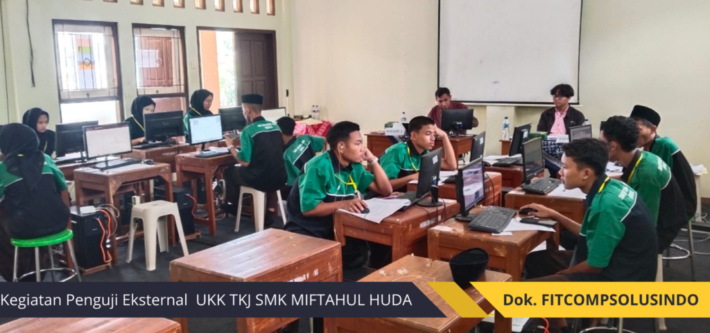 Kegiatan UKK TKJ SMK MIFTAHUL HUDA